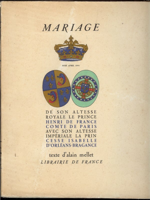 MARIAGE DE SON ALTESSE ROYALE LE PRINCE HENRI DE FRANCE COMTE DE PARIS AVEC SON ALTESSE  IMPRIALE LA PRINCESSE ISABELLE DORLANS-BRAGANCE
